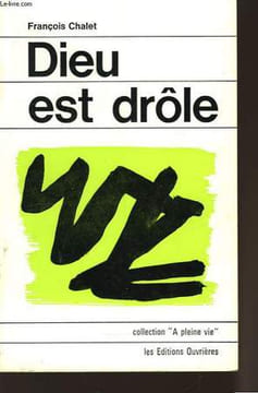 Dieu es drôle. CHALET François