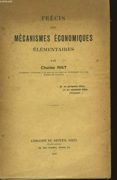 Précis des Mécanismes Economiques élémentaires. RIST Charles