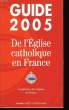 Guide 2005 de l'Eglise catholique en France.. COLLECTIF