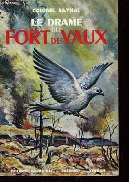 Le Drame du Fort de Vaux. RAYNAL François