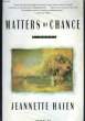 Matters of Chance.. HAIEN Jeannette
