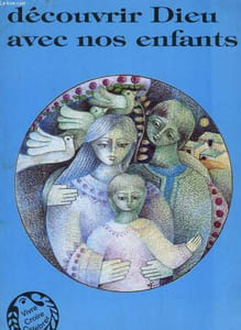 Découvrir Dieu avec nos enfants
