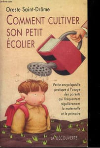 Comment cultiver son petit écolier.