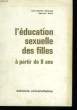 L'Education sexuelle des filles, à partie de 8 ans. Pourquoi ? Comment ?. DELARGE Bernadette et Dr EMIN
