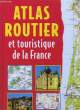 Atlas Routier et touristique de la France.. COLLECTIF