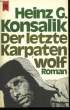 Der Letzte Karpatenwolf. KONSALIK Heinz G.