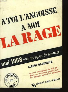 A toi l'angoisse. A moi la rage. DEJACQUES Claude