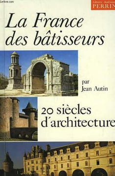 La France des bâtisseurs. 20 siècles d'architecture.. AUTIN Jean