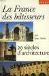 La France des bâtisseurs. 20 siècles d'architecture.. AUTIN Jean