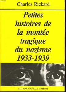 Petites histoires de la montée tragique du nazisme 1933 - 1939