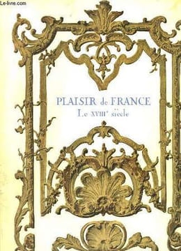 Plaisir de France. Le XVIIIème sicèle. QUEANT Olivier
