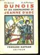 Dunois et les Compagnons de Jeanne d'Arc. QUINEL Ch. et DE MONTGON A.