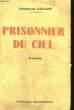 Prisonnier du Ciel. JALLOT Stéphane