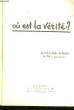 O&ugrave; est la V&eacute;rit&eacute; ?. COLLECTIF