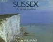 Sussex, a portrait in colour.. WILLIAMS Andy, & CHAPMAN Brigid