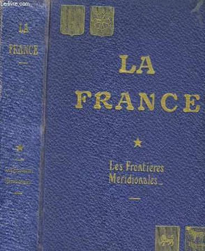 La France. TOME I : Les Frontières Méridionales.. VITRAC Maurice.