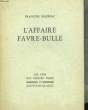 L'Affaire Favre-Bulle. MAURIAC François