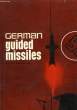 German guided Missiles of the Second World War. POCOCK Rowland F.