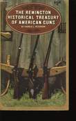 The Remington Historical Treasury of American Guns. PETERSON L/ Harold