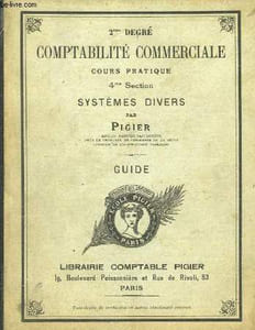 Comptabilité Commerciale. Cours pratique, 4ème section. Systèmes Divers. Guide.