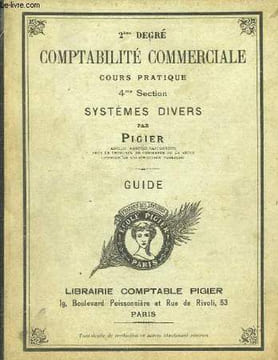 Comptabilité Commerciale. Cours pratique, 4ème section. Systèmes Divers. Guide.. PIGIER