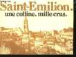 Saint-Emilion. Une colline, mille crus. COLLECTIF