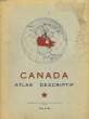 Canada. Atlas Descriptif.. HARRIS W. et FORTIER Laval