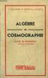 Algèbre et Cosmographie. LESPINARD V. , PERNET R. et GAUZIT J.