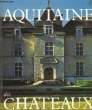 L'Aquitaine des châteaux. COLLECTIF