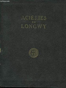 Aciéries Longwy. Album Général.