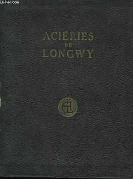 Aciéries Longwy. Album Général.. ACIERIES DE LONGWY