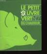 Le Petit Livre Vert du Chasseur n°7. COLLECTIF