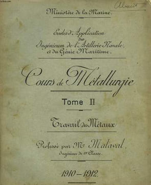 Cours de Métallurgie. TOME II : Travail des Métaux.. MALAVAL Mr