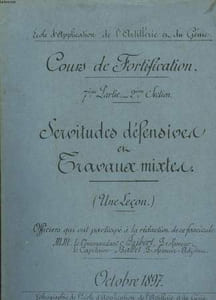 Cours de Fortification. 7ème Partie - 2ème Section : Servitudes défensive et Travaux mixtes.