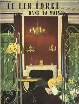 Le Fer Forgé dans la maison. KLEIN Robert