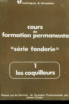 "Cours de Formation ""série fonderie"". TOME I : Les coquilleurs.". COLLECTIF