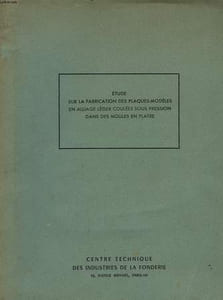 Etude sur la fabrication des plaques-modèles en alliage léger coulées sous pression dans des moules en platre.