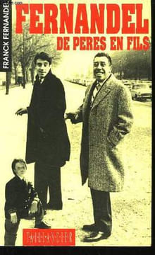 Fernandel de pères en fils.. FERNANDEL Franck