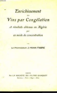 Enrichissement des Vins par Congélation.. FABRE J.-H.