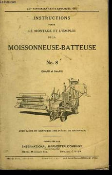 Instructions pour le montage et l'emploi de la Moissonneuse-Batteuse N°8. COLLECTIF