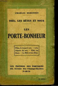 Dieu, les Bêtes et nous. Les Porte-Bonheur.