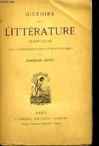 Histoire de la Littérature Française. Depuis la Renaissance jusqu'à la fin du XVIIème siècle.