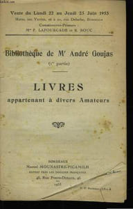 Bibliothèque de Mr André Goujas. Livres appartenant à divers Amateurs.