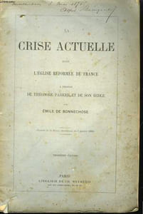 La Crise actuelle dans l'Eglise réformée de France, à propos de Théodore Parker et de son école.