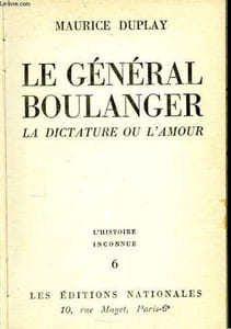 Le Général Boulanger. La dictature ou l'amour.