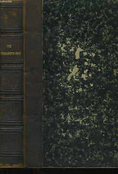 Vie d'Elisabeth Fry, extraite des mémoires publiés par deux de ses filles.. COLLECTIF