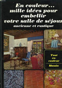 Mille idées pour embellir votre Salle de Séjour, ancienne et rustique.