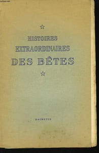 Histoires Extraordinaires des Bêtes.