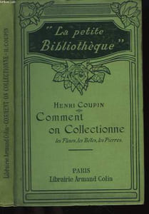 Comment on collectionne les fleurs, les bêtes, les pierres.
