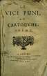 Le Vice Puni ou Cartouche.. ***